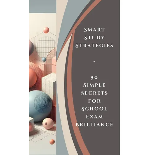 Smart Study Strategies - 50 Simple Secrets For School Exam Brilliance - Paperback