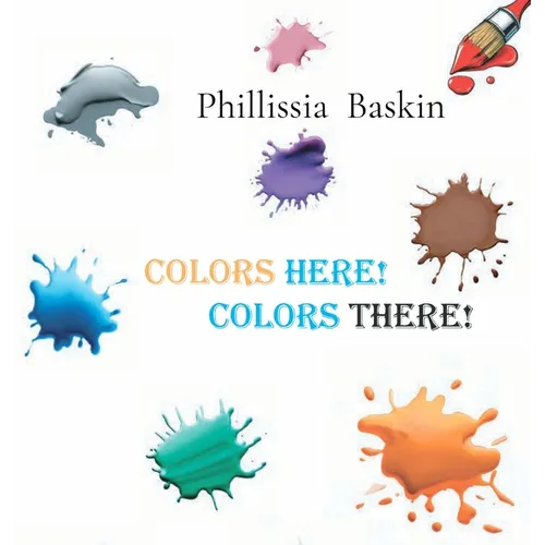 Colors Here! Colors There! - Hardcover