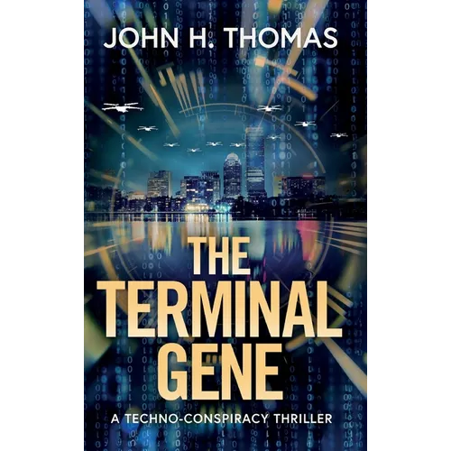 The Terminal Gene: A Techno-Conspiracy Thriller - Hardcover