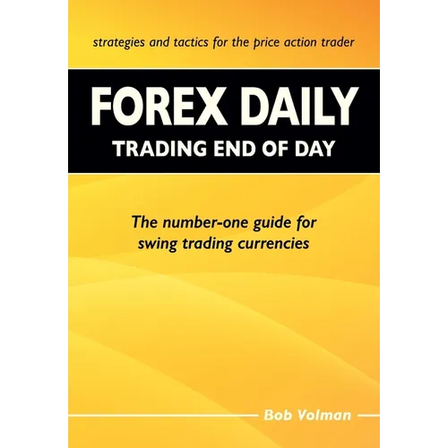 Forex Daily, Trading End of Day: The Number-One Guide for Swing Trading Currencies - Paperback