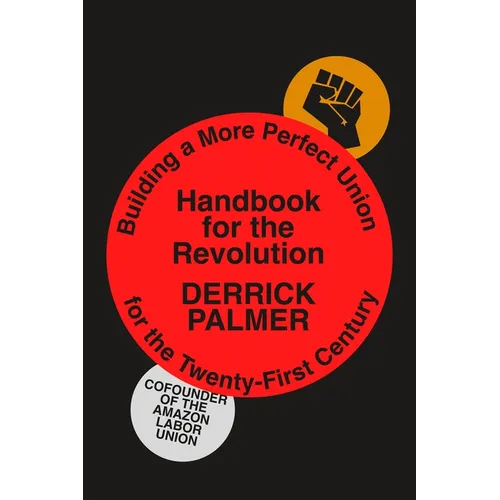 Handbook for the Revolution: Building a More Perfect Union for the Twenty-First Century - Hardcover