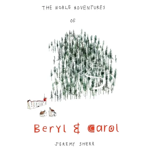 The Noble Adventures of Beryl and Carol - Hardcover