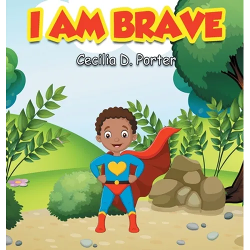 I Am Brave! - Hardcover