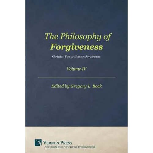 The Philosophy of Forgiveness - Volume IV: Christian Perspectives on Forgiveness - Paperback