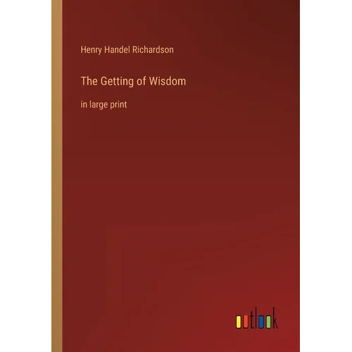 The Getting of Wisdom: in large print - Paperback