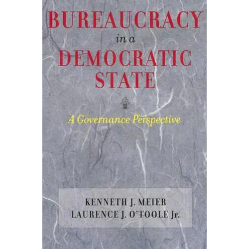 Bureaucracy in a Democratic State: A Governance Perspective - Paperback