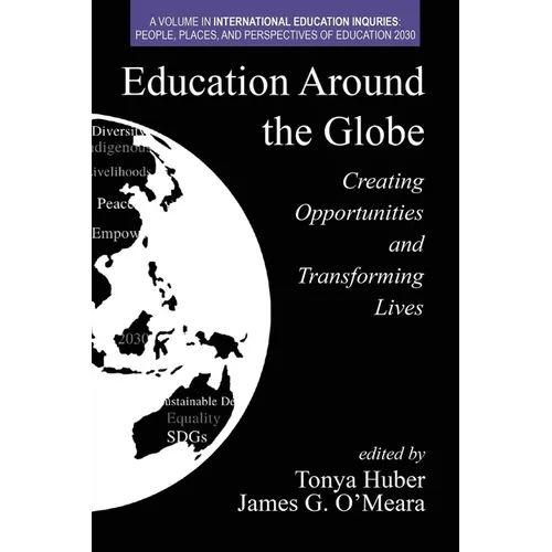 Education Around the Globe: Creating Opportunities and Transforming Lives - Paperback