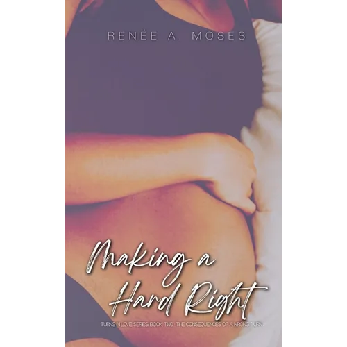 Making A Hard Right: The Consequences of a Wrong Turn - Paperback