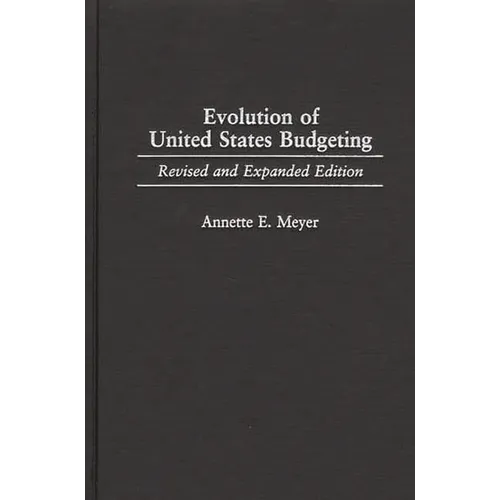 Evolution of United States Budgeting - Hardcover