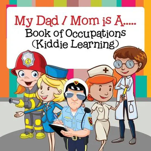 My Dad / Mom is A..... Book of Occupations (Kiddie Learning) - Paperback