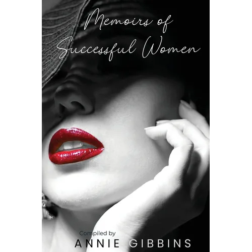 Memoirs of Successful Women: A collection of stories from women who have lived, breathed, and elevated their brand - Paperback
