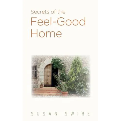 Secrets of the Feel-Good Home