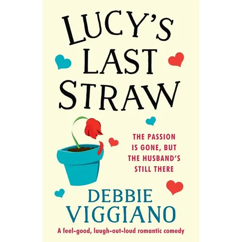 Lucy's Last Straw: A feel good, laugh out loud romantic comedy - Paperback