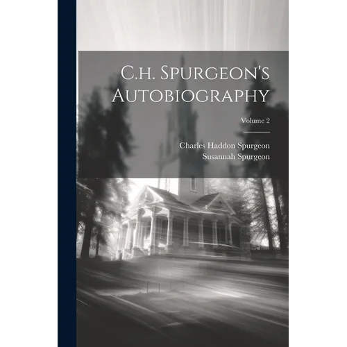 C.h. Spurgeon's Autobiography; Volume 2 - Paperback