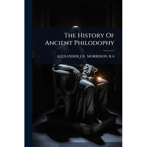 The History Of Ancient Philodophy - Paperback