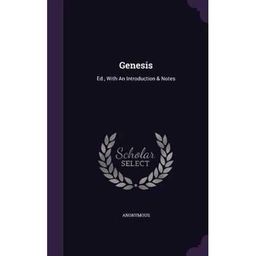 Genesis: Ed., With An Introduction & Notes - Hardcover