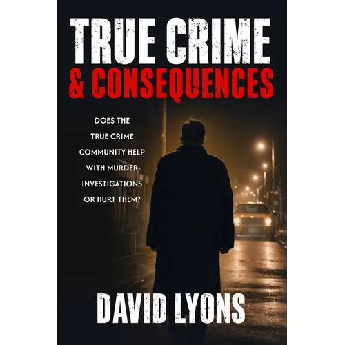 True Crime & Consequences