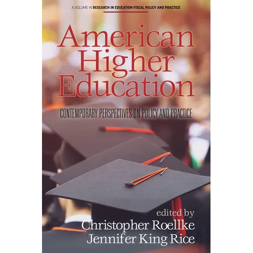 American Higher Education: Contemporary Perspectives on Policy and Practice - Hardcover