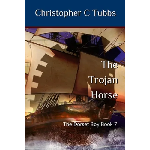The Trojan horse: The Dorset Boy - Book 7 - Paperback