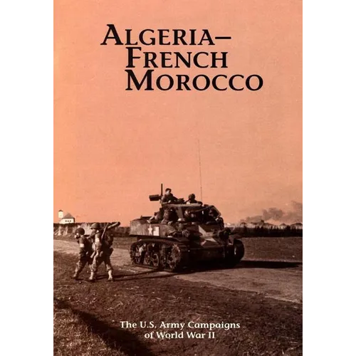 The U.S. Army Campaigns of World War II: Algeria- French Morocco - Paperback