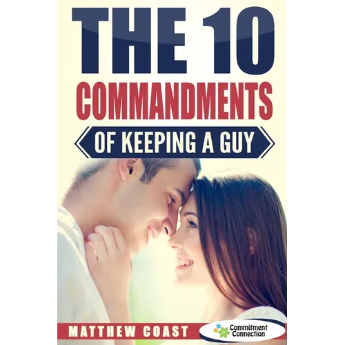 The 10 Commandments of Keeping a Guy - Paperback