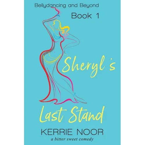 Sheryl's Last Stand: A Self Discovery Comedy - Paperback