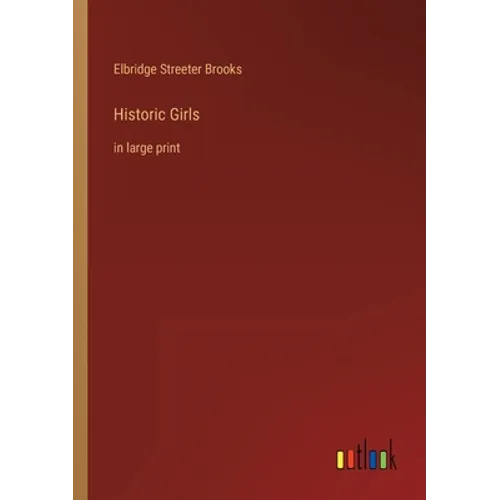 Historic Girls: in large print - Paperback