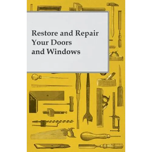 Restore and Repair Your Doors and Windows - Paperback