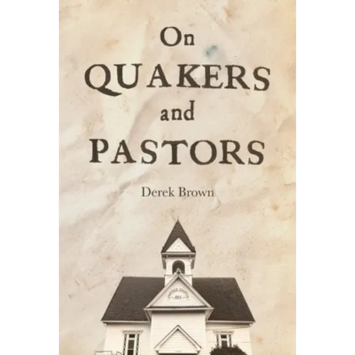 On Quakers and Pastors - Paperback