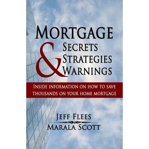 Mortgage Secrets, Strategies, and Warnings - Paperback