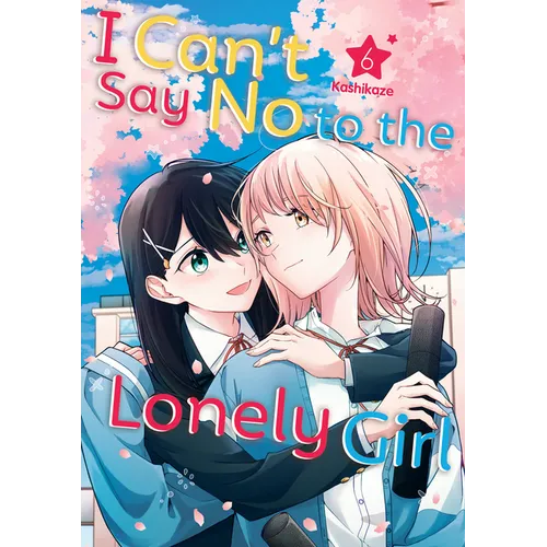 I Can't Say No to the Lonely Girl 6 - Paperback