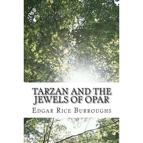 Tarzan and the Jewels of Opar: (Edgar Rice Burroughs Classics Collection) - Paperback