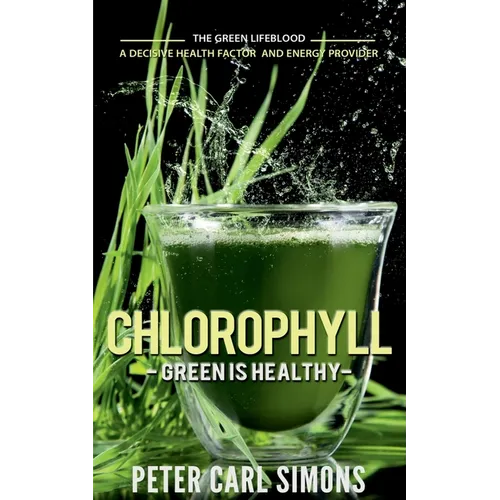 Chlorophyll - Green is Healthy - Paperback