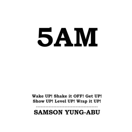 5am: Wake UP! Shake it OFF! Get UP! Show UP! Level UP! Wrap it UP! - Paperback