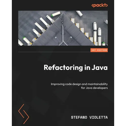 Refactoring in Java: Improving code design and maintainability for Java developers - Paperback