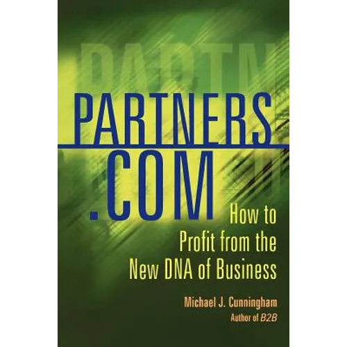 Partners.com: How to Profit from the New DNA of Business - Paperback