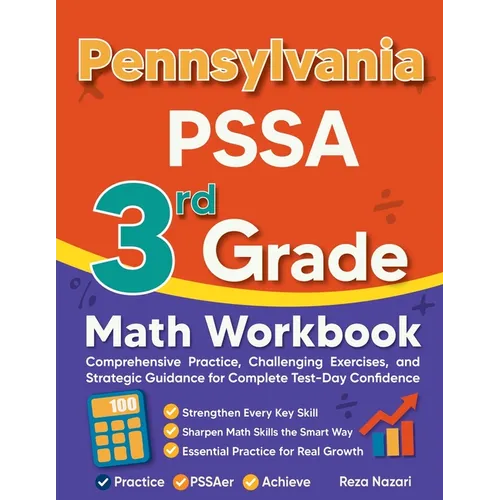 Pennsylvania PSSA 3rd Grade Math Workbook: Comprehensive Practice, Challenging Exercises, and Strategic Guidance for Complete Test-Day Confidence - Paperback