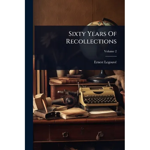 Sixty Years Of Recollections - Paperback