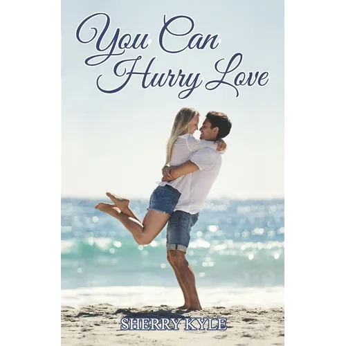 You Can Hurry Love: A Small Town Feel-Good Romance - Paperback
