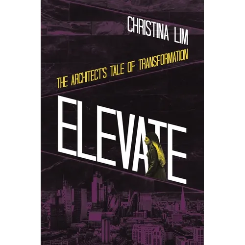 Elevate: The Architect's Tale of Transformation - Paperback