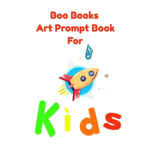 Boo Books Art Prompt Book for Kids: Creative Drawing Prompts - Paperback