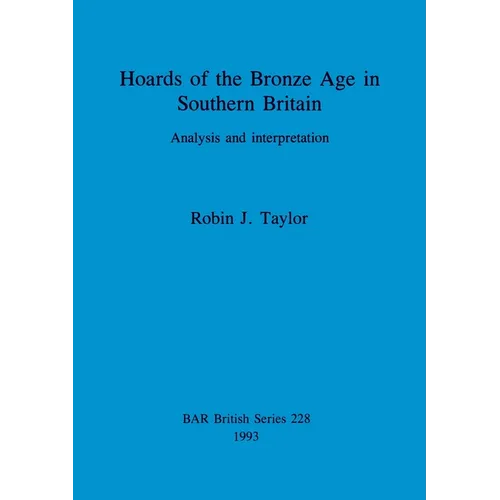 Hoards of the Bronze Age in Southern Britain - Paperback
