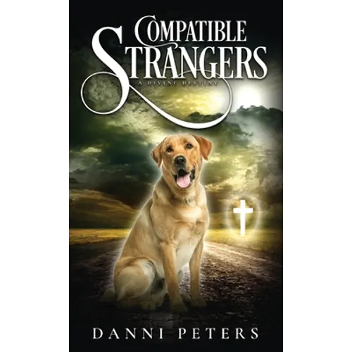 Compatible Strangers: A Divine Destiny - Hardcover