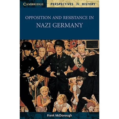Opposition and Resistance in Nazi Germany - Paperback