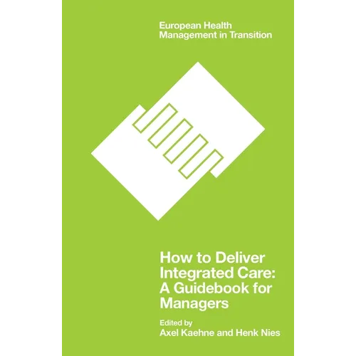 How to Deliver Integrated Care: A Guidebook for Managers - Paperback