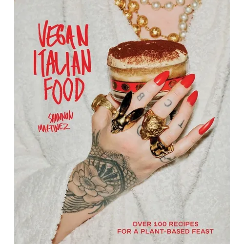 Vegan Italian Food: Over 100 Recipes for a Plant-Based Feast - Hardcover
