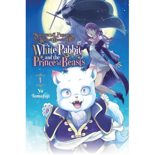 Sacrificial Princess and the King of Beasts Heir: White Rabbit and the Prince of Beasts, Vol. 1: Volume 1 - Paperback