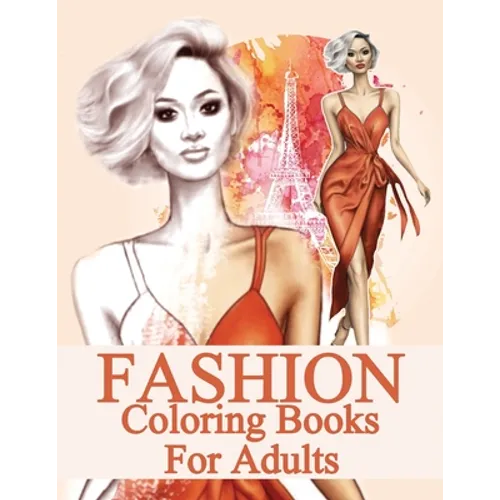 fashion coloring books for adults: fashion Coloring Book This coloring book has 69 designs with many kinds of lovely Adult Activity Coloring Book) (re