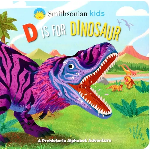 Smithsonian Kids: D Is for Dinosaur