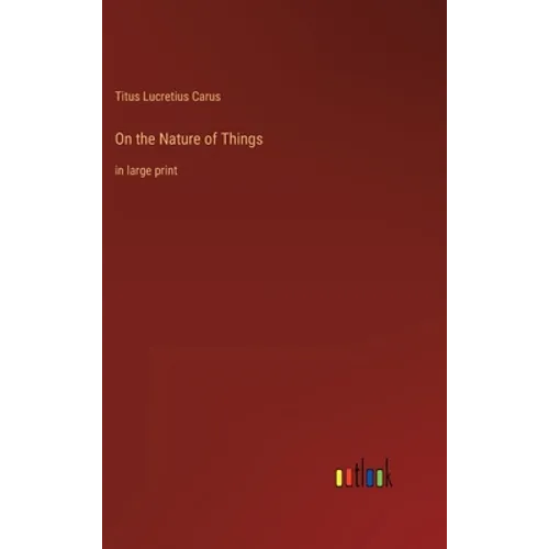 On the Nature of Things: in large print - Hardcover
